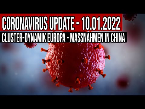 Youtube: Coronavirus Update - 10.01.2022 - Cluster-Dynamik Europa - Massnahmen in China