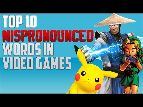 Youtube: Top 10 Mispronounced Words in Video Games