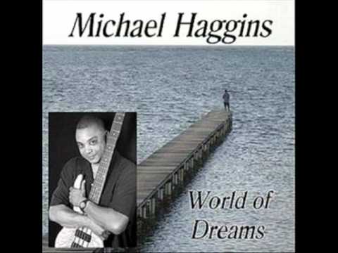 Youtube: World Of Dreams - Michael Haggins