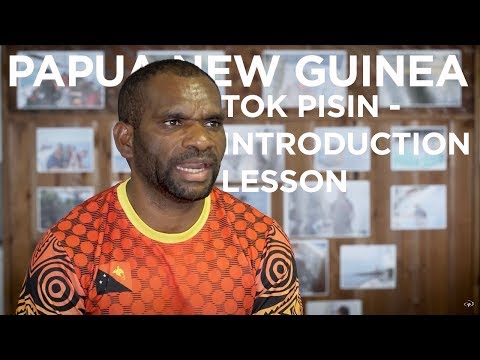 Youtube: Papua New Guinea - Tok Pisin Introduction Lesson