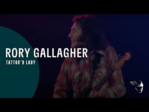 Youtube: Rory Gallagher - Tattoo'd Lady (From "Irish Tour" DVD & Blu-Ray)