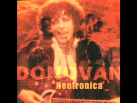 Youtube: Donovan - Neutron