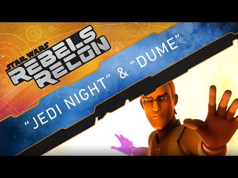 Youtube: Rebels Recon #4.6: Inside "Jedi Night" & "DUME" | Star Wars Rebels