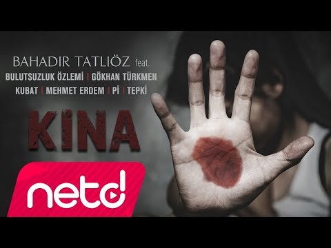 Youtube: Bahadır Tatlıöz feat. Bulutsuzluk Özlemi & Gökhan Türkmen & Kubat & Mehmet Erdem & Pi & Tepki - Kına