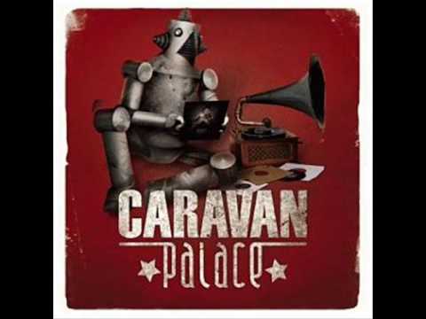 Youtube: Caravan Palace - La Caravane