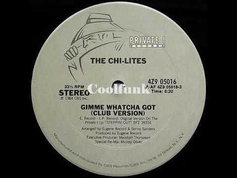 Youtube: The Chi-Lites - Gimme Whatcha Got (12" Club Version 1984)