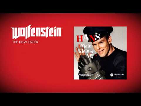 Youtube: Wolfenstein: The New Order (Soundtrack)  - Hans - Mein kleiner VW