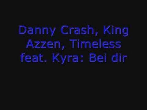 Youtube: Danny Crash, King Azzen, Timeless feat. Kyra - Bei Dir