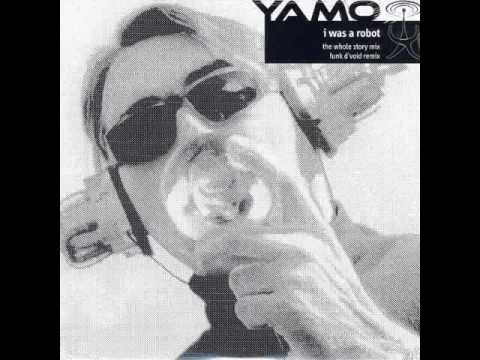 Youtube: Yamo - I Was a Robot (The Whole Story Mix)