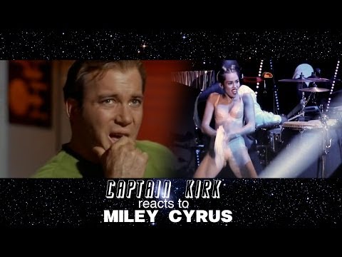Youtube: Captain Kirk reacts to Miley Cyrus