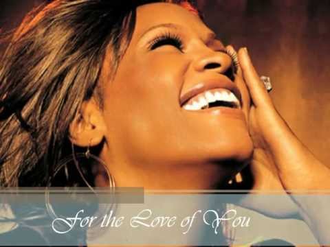 Youtube: Whitney Houston - For The Love of You