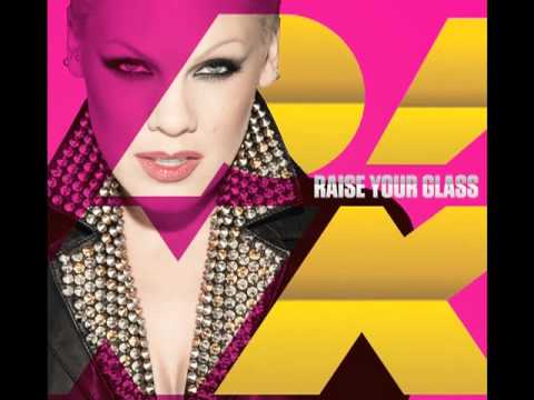 Youtube: P!nk - Raise Your Glass