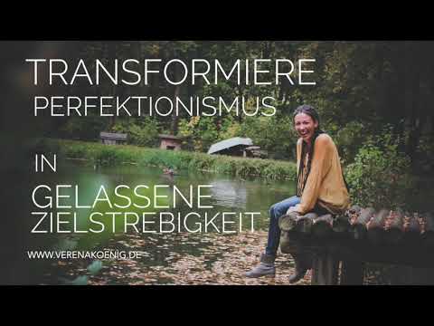 Youtube: Transformiere Perfektionismus in gelassene Zielstrebigkeit // Podcast # 12