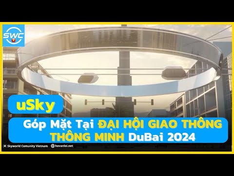Youtube: ĐẠI HỘI GIAO THÔNG THÔNG MINH do RTA tổ chức vào năm 2024 | ITS WORLD CONGRESS 2024 IN DUBAI | uSky