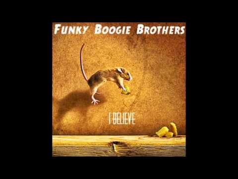 Youtube: Funky Boogie Brothers - I Believe
