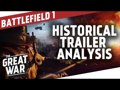 Youtube: Battlefield 1 Historical Trailer Analysis I THE GREAT WAR Special