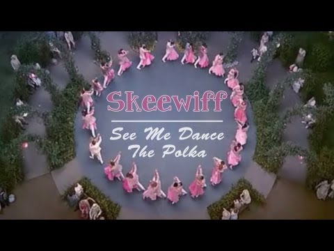 Youtube: Skeewiff - See Me Dance The Polka