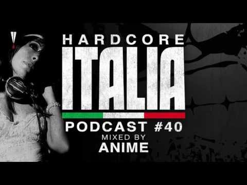 Youtube: Hardcore Italia - Podcast #40 - Mixed by AniMe