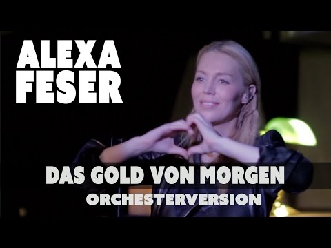 Youtube: Alexa Feser - Das Gold von morgen (offizielles Video - Orchesterversion)