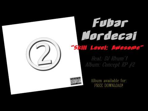 Youtube: Mordecai & Fubar - "Skill Level: Awesome" [Beat by DJ Rhum'1]