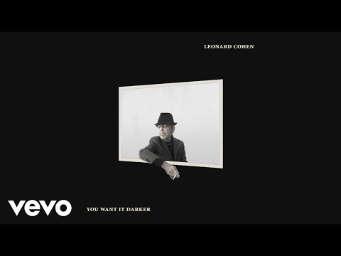 Youtube: Leonard Cohen - You Want It Darker (Audio)