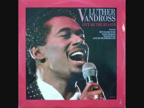 Youtube: Luther Vandross- She's so Good to Me