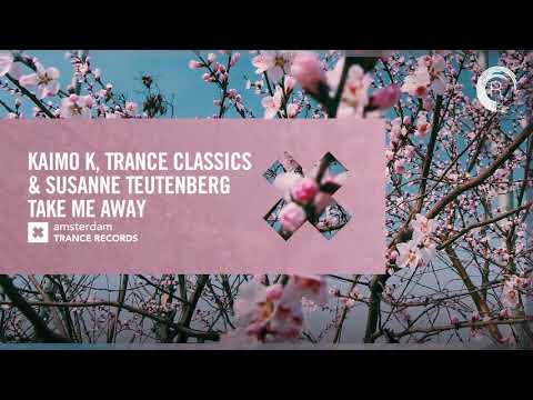 Youtube: Kaimo K, Trance Classics & Susanne Teutenberg - Take Me Away (Amsterdam Trance) Extended