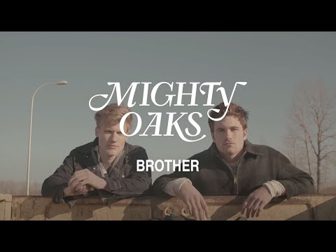 Youtube: Mighty Oaks • Brother (Official Music Video)