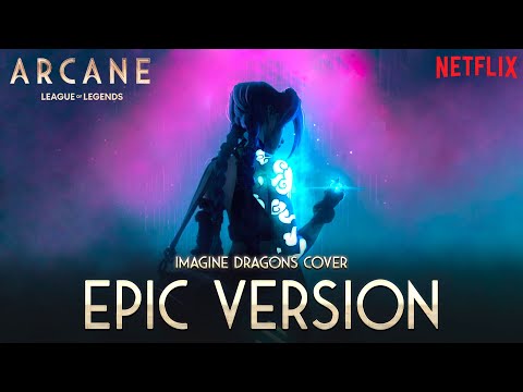 Youtube: Arcane Theme - ENEMY | EPIC VERSION (Imagine Dragons Cover)