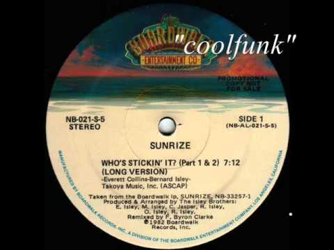 Youtube: Sunrize - Who's Stickin' It? (12" Extended Electro-Funk 1982)