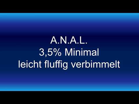 Youtube: A.N.A.L. - 3,5% Minimal - leicht fluffig verbimmelt