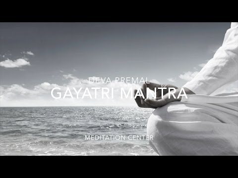 Youtube: Deva Premal - Gayatri Mantra (30 Min Meditation)