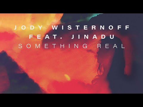 Youtube: Jody Wisternoff feat. Jinadu - Something Real