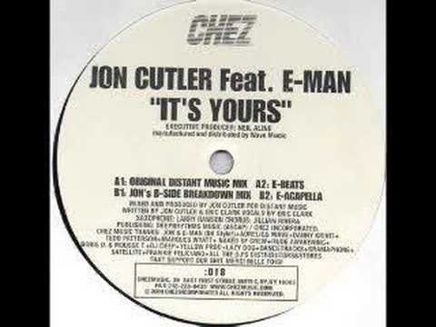 Youtube: Jon Cutler Feat. E-Man - It’s Yours