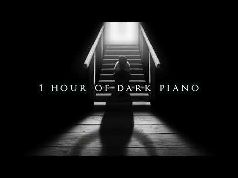 Youtube: 1 Hour of Dark Piano | Dark Piano for Dark Writing