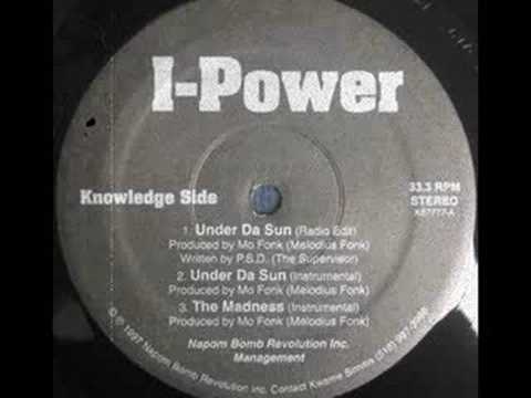 Youtube: I-Power - Under Da Sun / The Madness