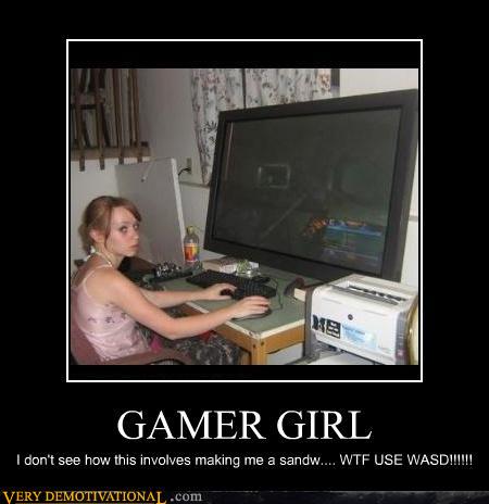 Bilder-Thread uh43048,1285319854,demotivational-posters-gamer-girl