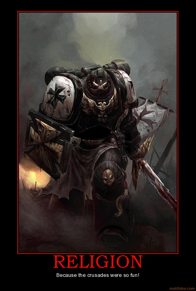 Bilder-Thread uh43048,1290992209,religion-warhammer-40-000-40000-40k-religion-space-marine-demotivational-poster-1267838213