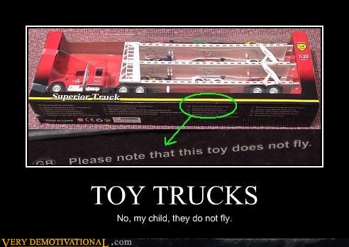 Bilder-Thread uh43048,1294766841,demotivational-posters-toy-trucks