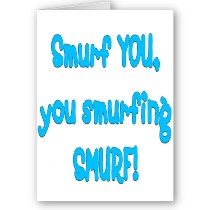/dateien/uh58683,1260574670,smurf you you smurfing smurf card-p137296520584428755tra8 210