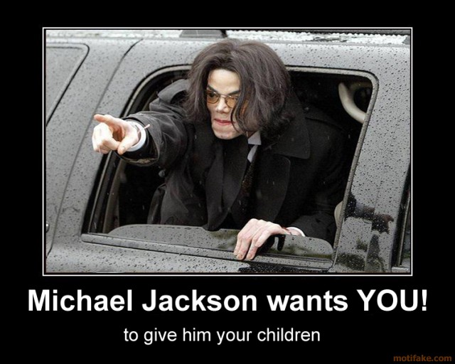 /dateien/uh60207,1270314923,michael-jackson-michael-jackson-children-kids-rape-demotivational-poster-1234456916