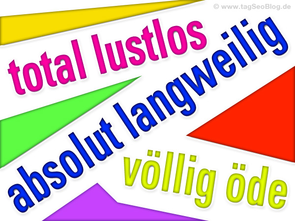 /dateien/uh60450,1284542277,total-lustlos-voellig-oede-absolut-langweilig