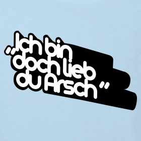 /dateien/uh60450,1287679469,hellblau-ich-bin-doch-lieb-du-arsch-kinder-t-shirts design