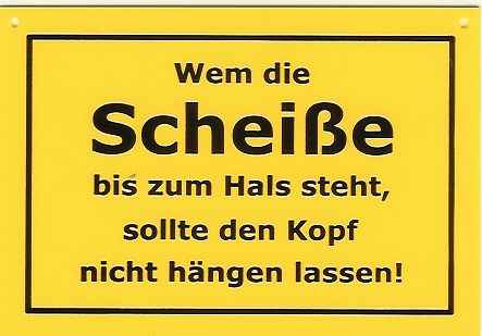 /dateien/uh68729,1292695106,www.preisvergleich.orgSchild-als-Postkarte-mit-Spruch-Wem-die-Scheisse-bis-zum-Hals-steht-Spass-Funschilder 163  1960 40