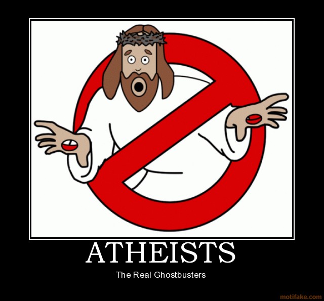 /dateien/vo61322,1269032062,atheists-atheist-atheists-ghostbusters-religion-demotivational-poster-1217376711