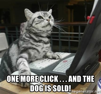 one-more-click-and-the-dog-is-sold