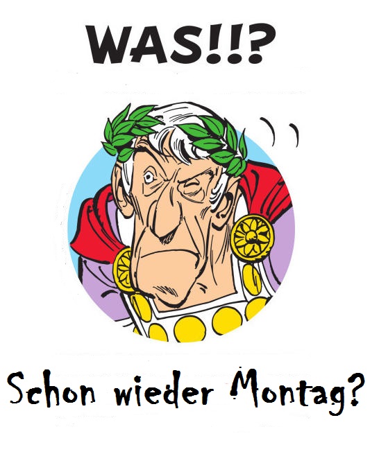 Schon wieder Montag