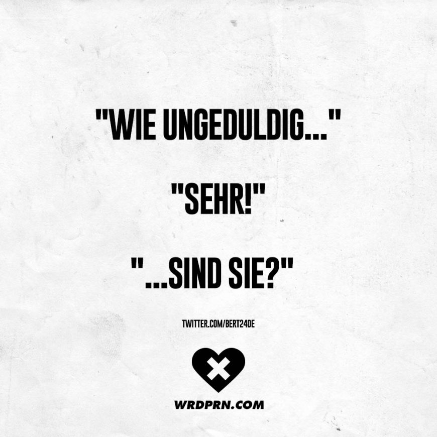 spruch-ungeduldig-sehr-870x870