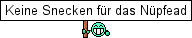 Keine Snecken fuer das Nuepfead