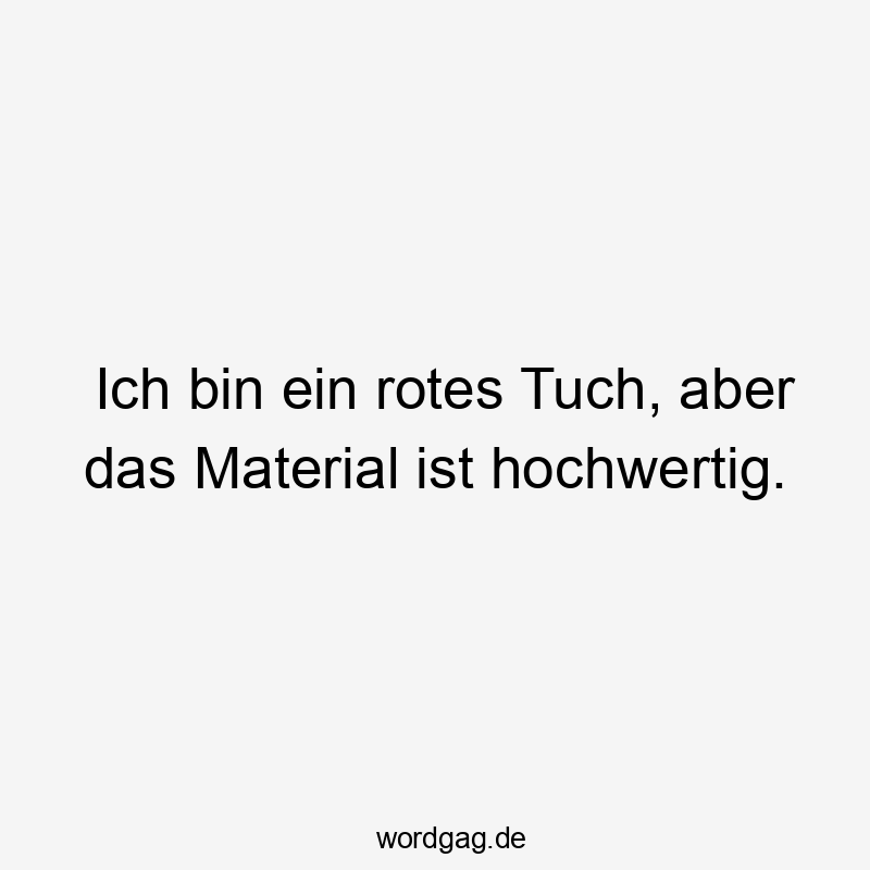 ich-bin-ein-rotes-tuch-aber-das-material